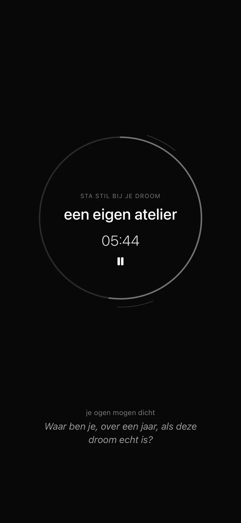 Een sessie bezig: wees bij je droom, nog 5:40 te gaan